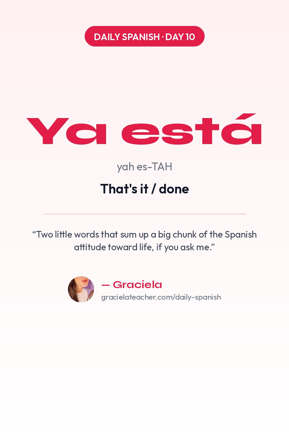 Ya está — That's it / done