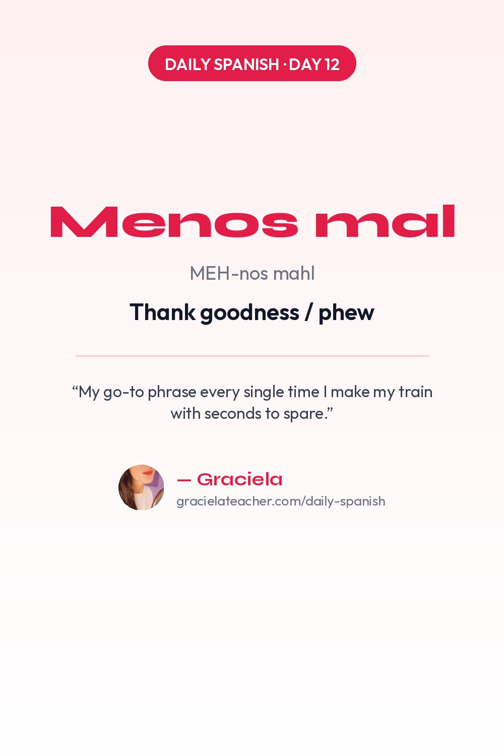 Menos mal — Thank goodness / phew