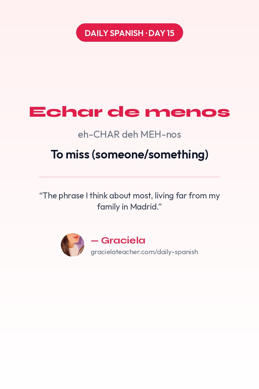 Echar de menos — To miss (someone/something)