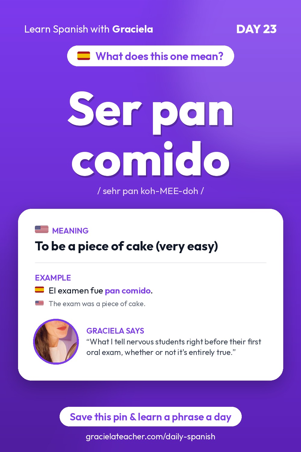 Ser pan comido — To be a piece of cake (very easy)