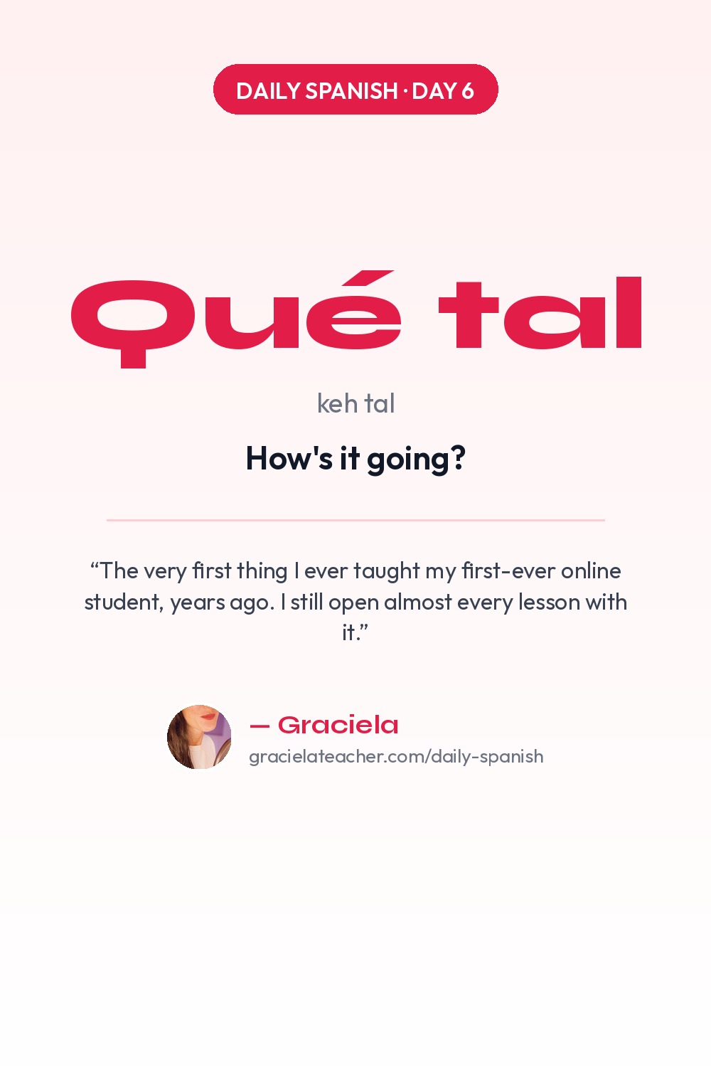 Qué tal — How's it going?